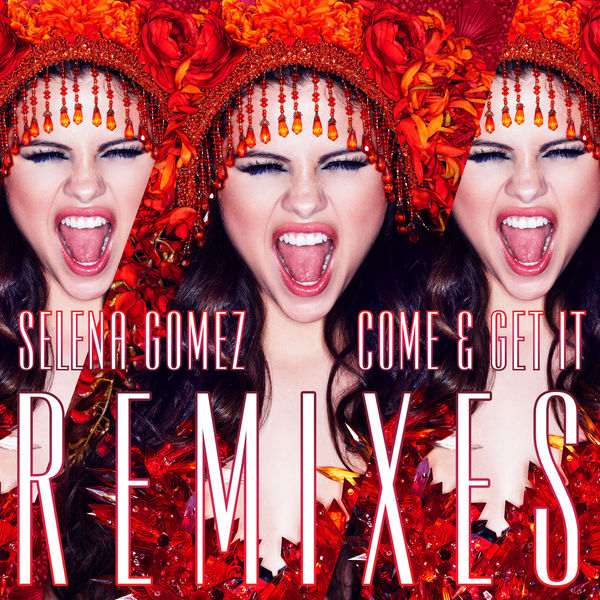 Selena Gomez – Come & Get It Remixes(16Bit-44.1kHz)-OppsUpro音乐帝国