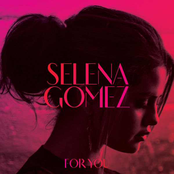 Selena Gomez – For You(16Bit-44.1kHz)-OppsUpro音乐帝国