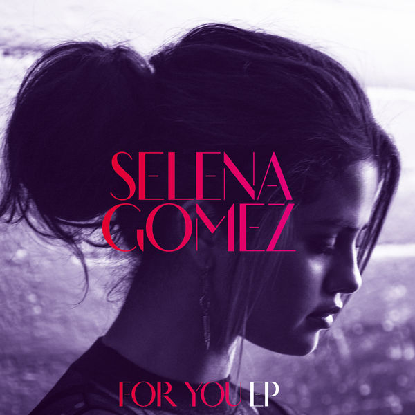 Selena Gomez – For You EP(16Bit-44.1kHz)-OppsUpro音乐帝国