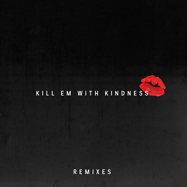 Selena Gomez – Kill Em With Kindness (Remixes)(16Bit-44.1kHz)-OppsUpro音乐帝国