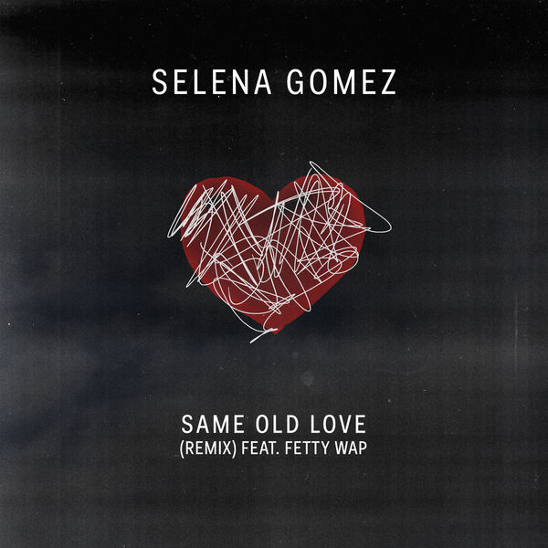 Selena Gomez – Same Old Love Remix(16Bit-44.1kHz)-OppsUpro音乐帝国