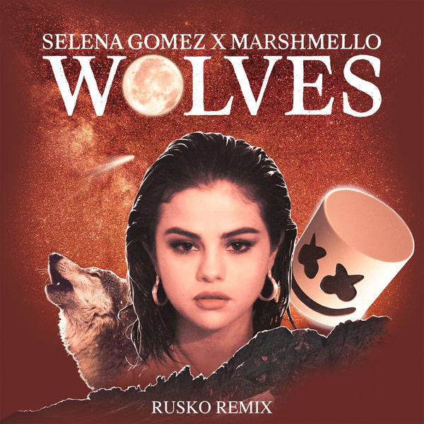 Selena Gomez – Wolves (Rusko Remix)(16Bit-44.1kHz)-OppsUpro音乐帝国