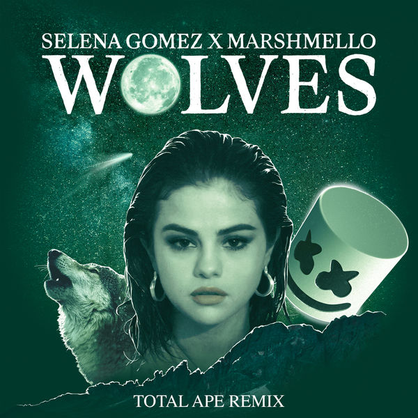 Selena Gomez – Wolves (Total Ape Remix)(16Bit-44.1kHz)-OppsUpro音乐帝国