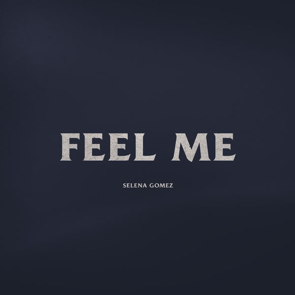 Selena Gomez – Feel Me(24Bit-44.1kHz)-OppsUpro音乐帝国