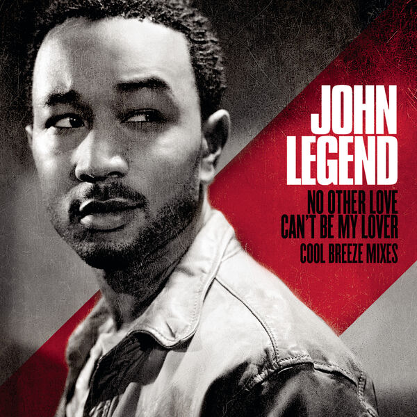 John Legend – No Other Love Can’t Be My Lover – Cool Breeze Mixes(16Bit-44.1kHz)-OppsUpro音乐帝国