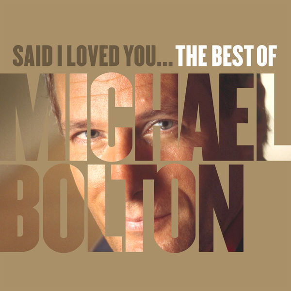 Michael Bolton – Said I Loved You… The Best of Michael Bolton(16Bit-44.1kHz)-OppsUpro音乐帝国