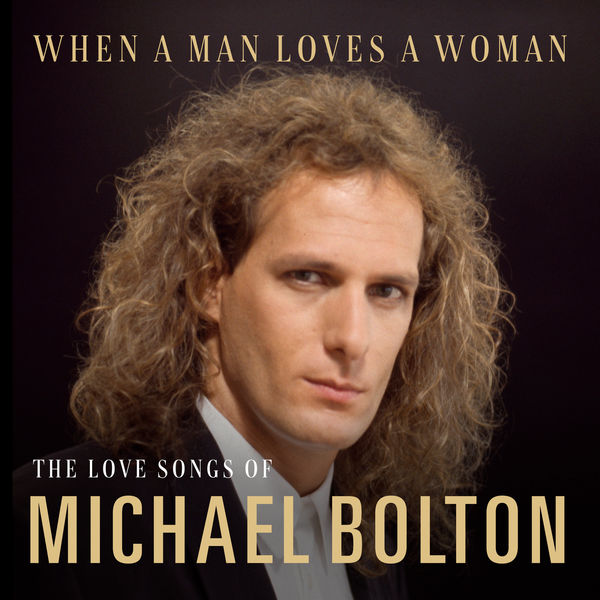 Michael Bolton – When A Man Loves A Woman The Love Songs of Michael Bolton(16Bit-44.1kHz)-OppsUpro音乐帝国