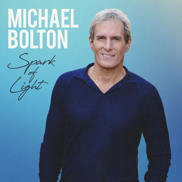 Michael Bolton – Spark of Light(24Bit-44.1kHz)-OppsUpro音乐帝国