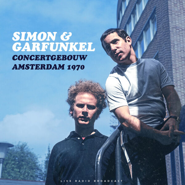 Simon & Garfunkel – Simon & Garfunkel – Concertgebouw Amsterdam 1970(16Bit-44.1kHz)-OppsUpro音乐帝国