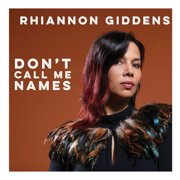 Rhiannon Giddens – Don’t Call Me Names(24Bit-44.1kHz)-OppsUpro音乐帝国