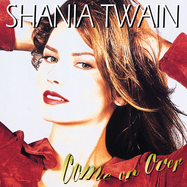 Shania Twain – Come On Over (Diamond Edition Super Deluxe)(24Bit-96kHz)-OppsUpro音乐帝国