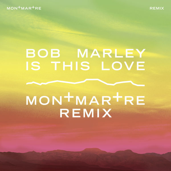 Bob Marley – Is This Love (Montmartre Remix)(16Bit-44.1kHz)-OppsUpro音乐帝国