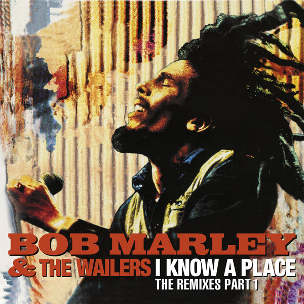 Bob Marley & The Wailers – I Know A Place The Remixes (Pt. 1)(16Bit-44.1kHz)-OppsUpro音乐帝国