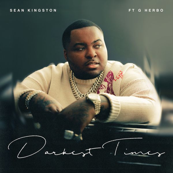 Sean Kingston – Darkest Times (feat. G Herbo)(16Bit-44.1kHz)-OppsUpro音乐帝国