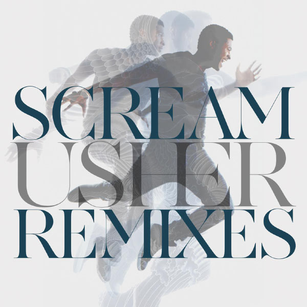 Usher – Scream Remixes(16Bit-44.1kHz)-OppsUpro音乐帝国