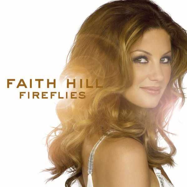 Faith Hill – Fireflies (Single Version)(16Bit-44.1kHz)-OppsUpro音乐帝国