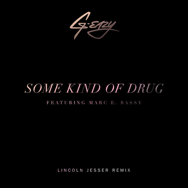 G-Eazy – Some Kind Of Drug (Lincoln Jesser Remix)(16Bit-44.1kHz)-OppsUpro音乐帝国