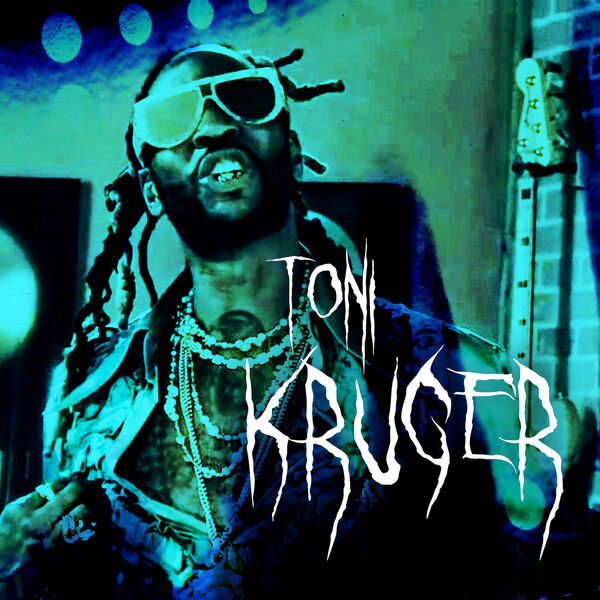 2 Chainz – Toni Kruger(16Bit-44.1kHz)-OppsUpro音乐帝国