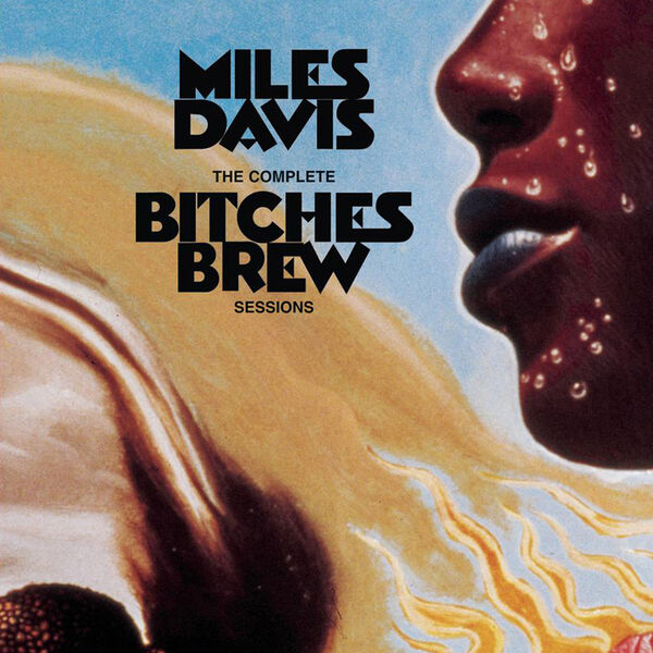 Miles Davis – The Complete Bitches Brew Sessions(16Bit-44.1kHz)-OppsUpro音乐帝国