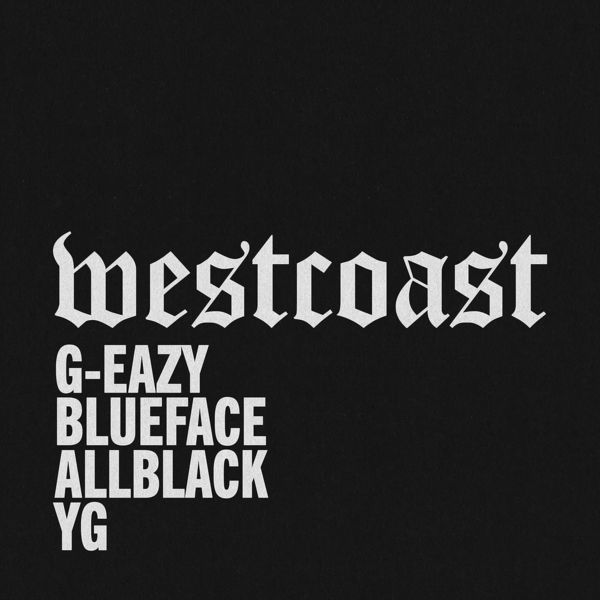 G-Eazy – West Coast (feat. Blueface, ALLBLACK & YG)(16Bit-44.1kHz)-OppsUpro音乐帝国