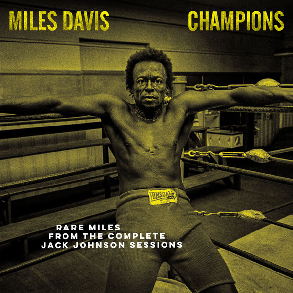 Miles Davis – Champions Rare Miles from the Complete Jack Johnson Sessions(16Bit-44.1kHz)-OppsUpro音乐帝国