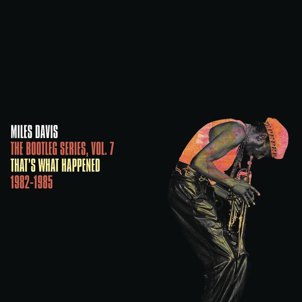 Miles Davis – That’s What Happened 1982-1985 The Bootleg Series, Vol. 7(24Bit-96kHz)-OppsUpro音乐帝国