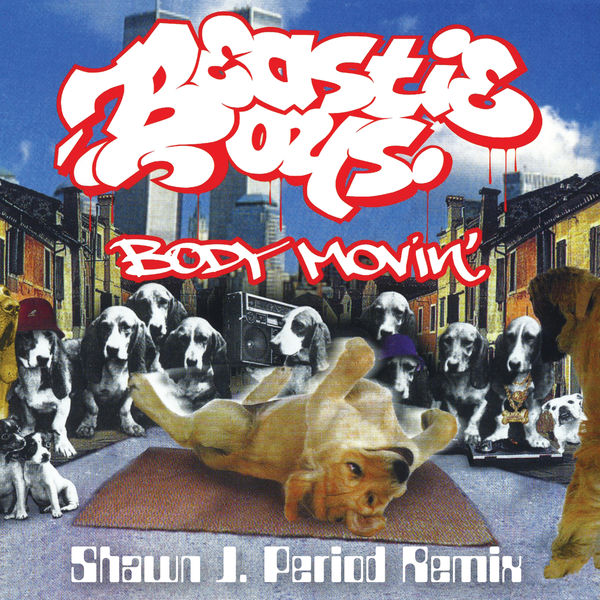 Beastie Boys – Body Movin’ (Shawn J. Period Remix)(16Bit-44.1kHz)-OppsUpro音乐帝国