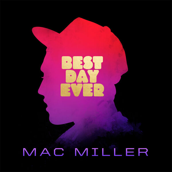 Mac Miller – Best Day Ever (5th Anniversary Remastered Edition)(16Bit-44.1kHz)-OppsUpro音乐帝国