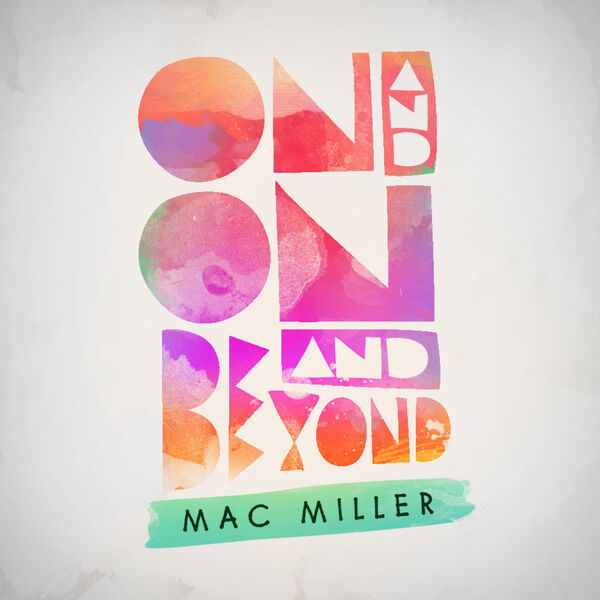 Mac Miller – On And On And Beyond(16Bit-44.1kHz)-OppsUpro音乐帝国