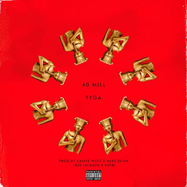 Tyga – 40 Mill – Single(16Bit-44.1kHz)-OppsUpro音乐帝国