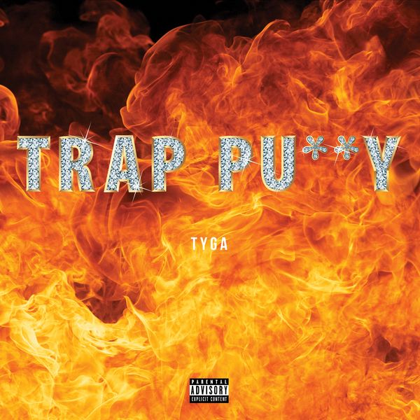 Tyga – Trap Pussy – Single(16Bit-44.1kHz)-OppsUpro音乐帝国