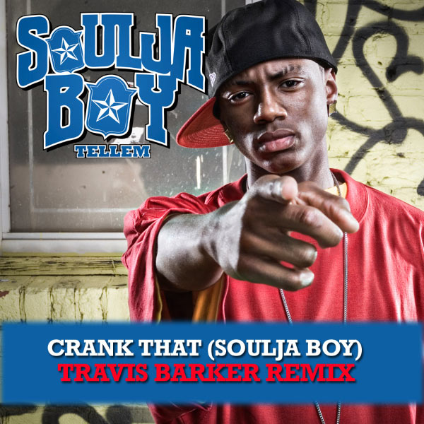 Soulja Boy – Crank That (Soulja Boy) Travis Barker Remix-OppsUpro音乐帝国