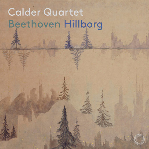 Calder Quartet – 贝多芬 & 希尔伯格: 室内乐作品-OppsUpro音乐帝国