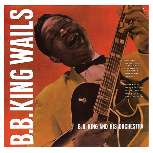 B.B. King – B.B. King Wails (Remastered)(16Bit-44.1kHz)-OppsUpro音乐帝国