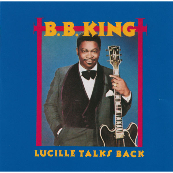 B.B. King – Lucille Talks Back(16Bit-44.1kHz)-OppsUpro音乐帝国