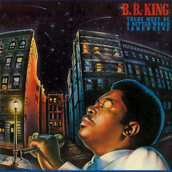 B.B. King – There Must Be A Better World Somewhere(16Bit-44.1kHz)-OppsUpro音乐帝国