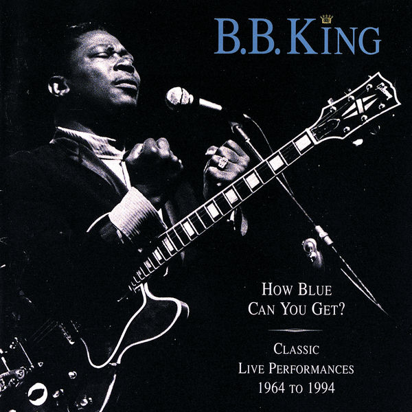 B.B. King – How Blue Can You Get (Classic Live Performances 1964 – 1994)(16Bit-44.1kHz)-OppsUpro音乐帝国