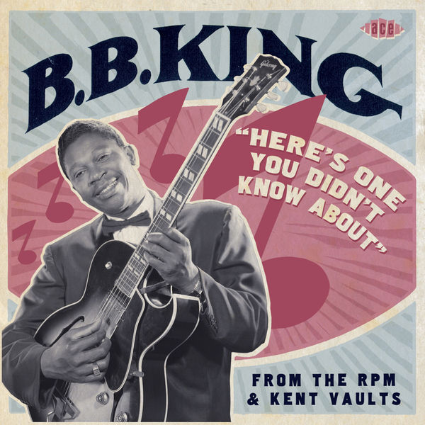 B.B. King – Here’s One You Didn’t Know About From the Rpm & Kent Vaults(16Bit-44.1kHz)-OppsUpro音乐帝国