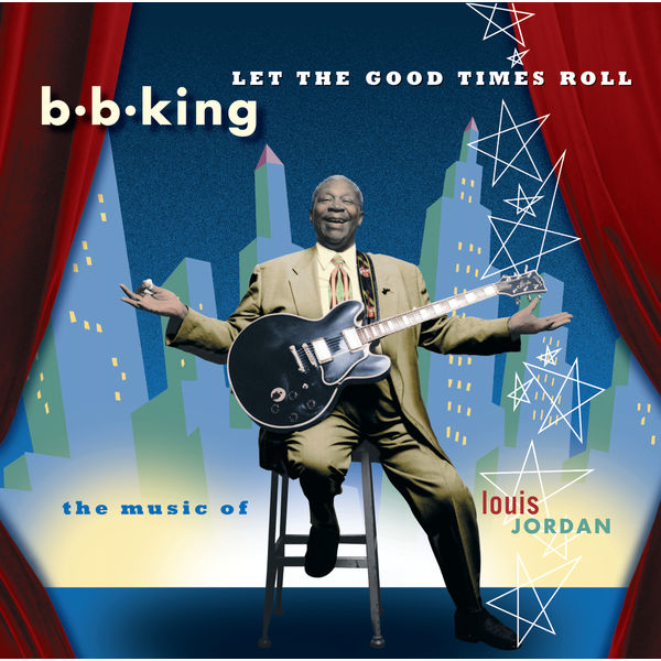 B.B. King – Let The Good Times Roll The Music Of Louis Jordan(16Bit-44.1kHz)-OppsUpro音乐帝国