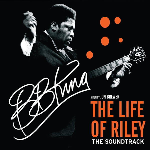 B.B. King – The Life Of Riley (Original Motion Picture Soundtrack)(16Bit-44.1kHz)-OppsUpro音乐帝国