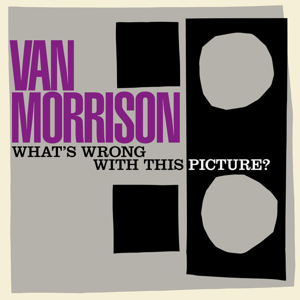 Van Morrison – What’s Wrong with This Picture(24Bit-44.1kHz)-OppsUpro音乐帝国