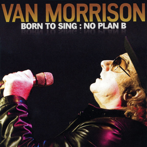 Van Morrison – Born to Sing No Plan B(24Bit-96kHz)-OppsUpro音乐帝国