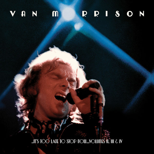 Van Morrison – ..It’s Too Late to Stop Now…Volumes II, III & IV (Live)(24Bit-96kHz)-OppsUpro音乐帝国