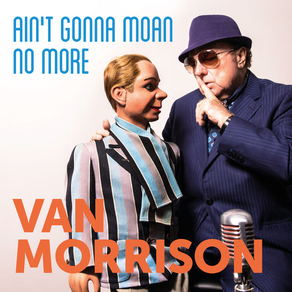 Van Morrison – Ain’t Gonna Moan No More(16Bit-44.1kHz)-OppsUpro音乐帝国