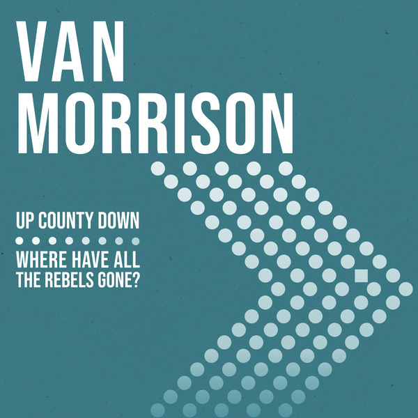 Van Morrison – Up County Down Where Have All The Rebels Gone (Edit)(24Bit-96kHz)-OppsUpro音乐帝国