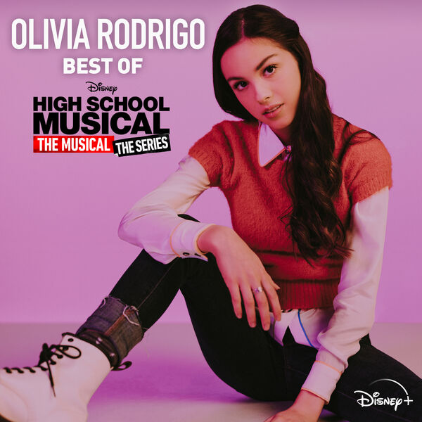 Olivia Rodrigo – Best of High School Musical The Musical The Series(16Bit-44.1kHz)-OppsUpro音乐帝国