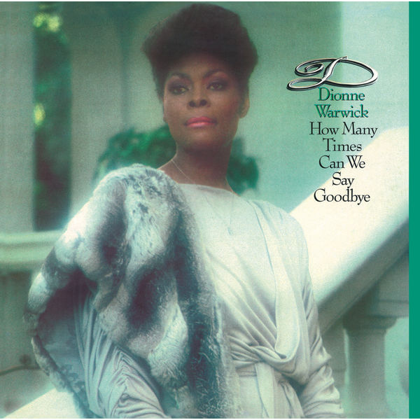 Dionne Warwick – How Many Times Can We Say Goodbye (Expanded Edition)(24Bit-96kHz)-OppsUpro音乐帝国