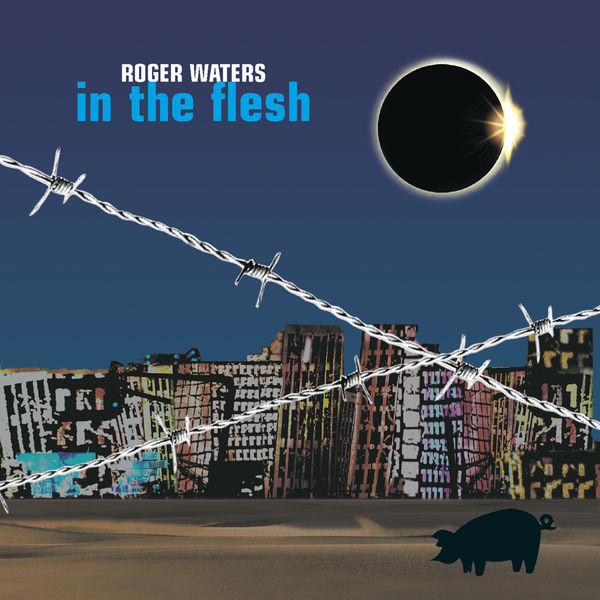 Roger Waters – In the Flesh (Live)(24Bit-44.1kHz)-OppsUpro音乐帝国