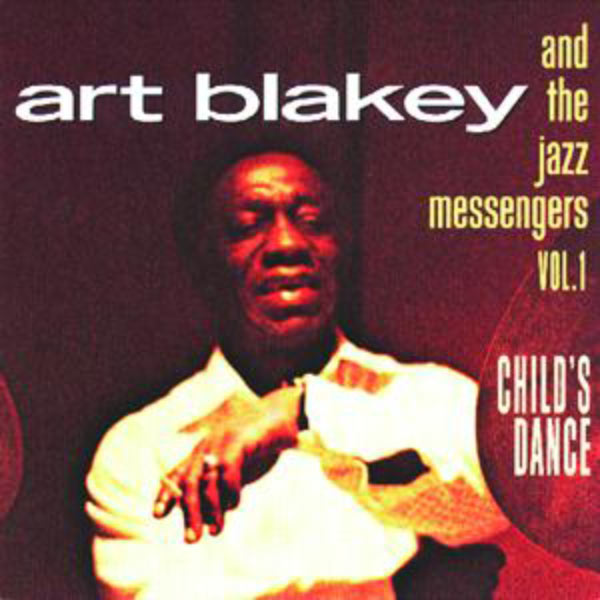 Art Blakey & The Jazz Messengers – Vol. 1 Child’s Dance (Album Version)(16Bit-44.1kHz)-OppsUpro音乐帝国