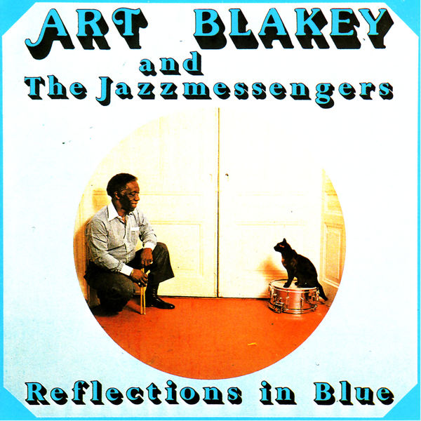 Art Blakey & The Jazz Messengers – Reflections in Blue(16Bit-44.1kHz)-OppsUpro音乐帝国